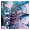 Home (Remixes) - EP