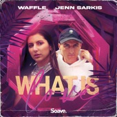 What Is Love (feat. Jenn Sarkis) artwork