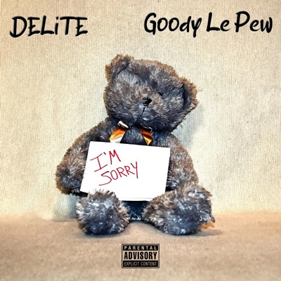 I'm Sorry (feat. Goody Le Pew) - Single