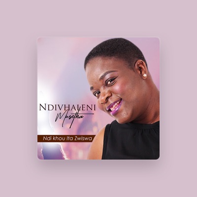 Listen to Ndivhaleni Musetha, watch music videos, read bio, see tour dates & more!
