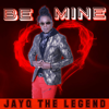 Jayq the Legend - Be Mine  artwork