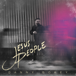 Jesus People - Danny Gokey Cover Art