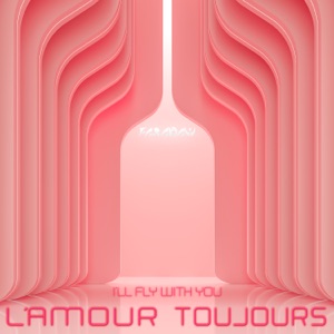 L'Amour Toujours (I'll Fly with You EP)
