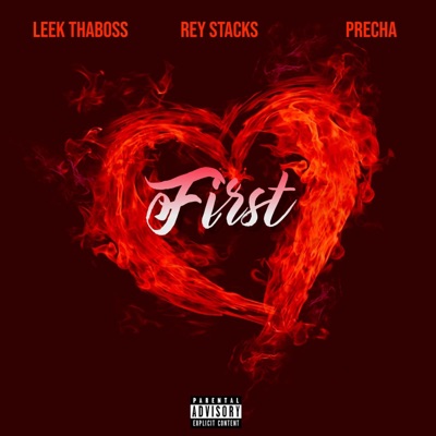 FIRST (feat. Rey Stacks & Leek ThaBoss) - Single