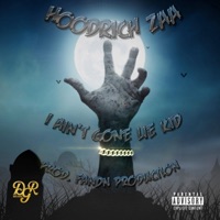 I Ain't Gone Lie Kid - Single - HoodRich Zaa