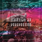Shifting My Perspective - Single