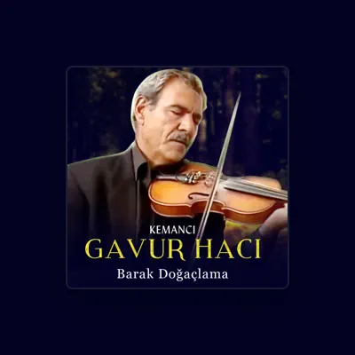 Listen to Kemancı Gavur Hacı, watch music videos, read bio, see tour dates & more!