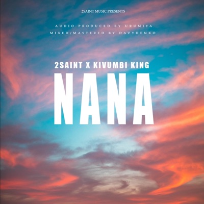 Nana (feat. kivumbi king) - Single