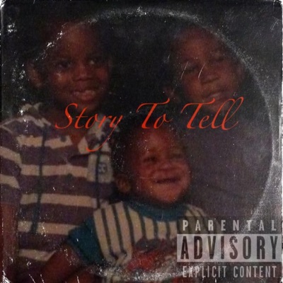 Story To Tell (feat. Awall Trent & Awall Ace) - Single