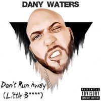 Don't Run Away - Single - Dany Waters