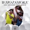 Who I Smoke (feat. Whoppa Wit Da Choppa) - Spinabenz, Yungeen Ace & FastMoney Goon lyrics