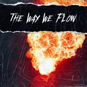 The Way We Flow (feat. Justis Chanell, Jay Gram, Shasza & E.C.G)