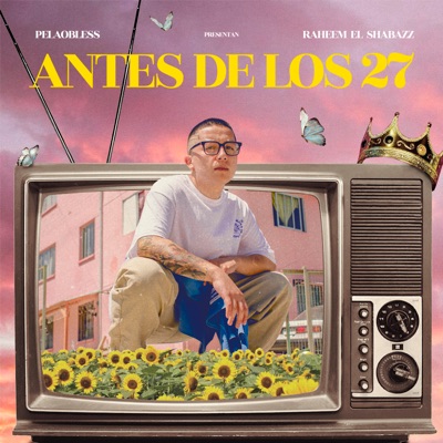 Antes de los 27 (feat. Raheem El-Shabazz)