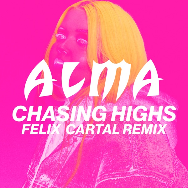 Chasing Highs (Felix Cartal Remix) - Single - ALMA