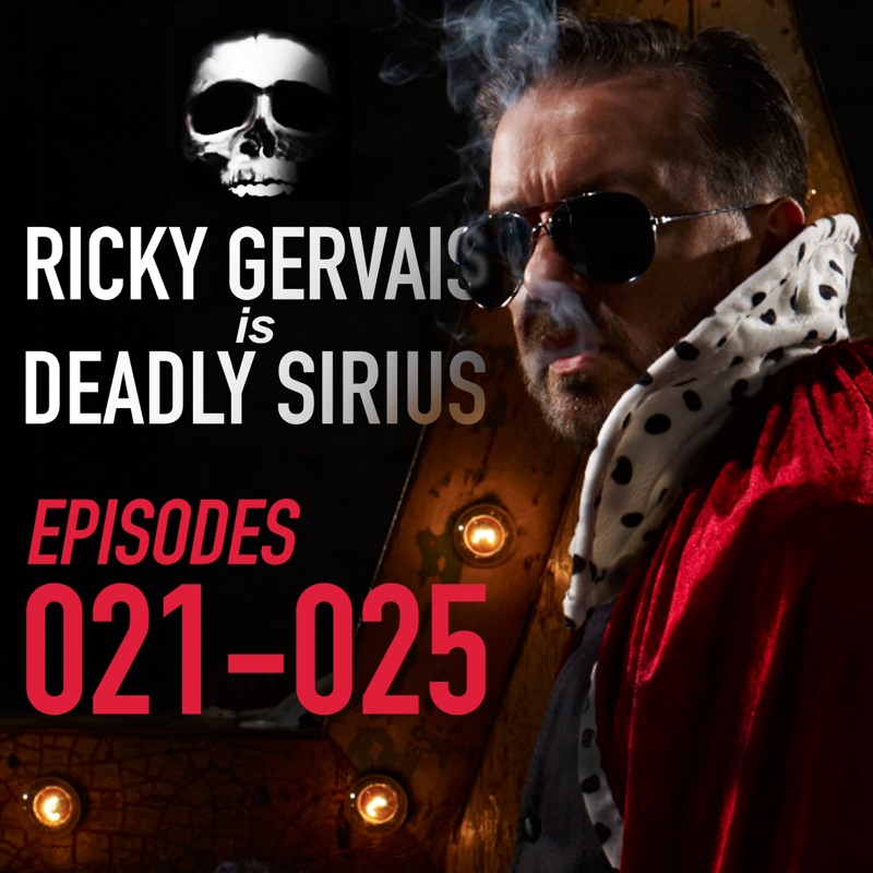 Ricky Gervais Is Deadly Sirius: Episodes 21-25 (Original Recording)