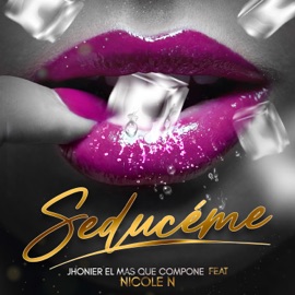 Seduceme (feat. Nicole N) Jhonier El Mas Que Compone