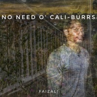 No Need O' Cali-Burrs - Single - Faizal!