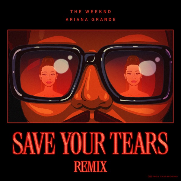 THE WEEKND FEAT ARIANA GRANDE SAVE YOUR TEARS (REMIX)