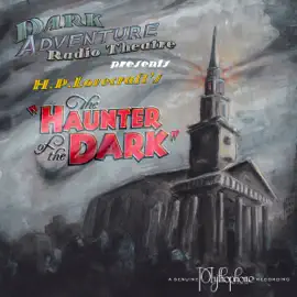 The Haunter of the Dark (Dramatized) (Original Recording)