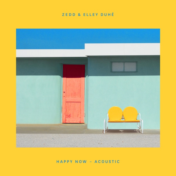 Happy Now (Acoustic) - Single - Zedd, Elley Duhé & Arkadi