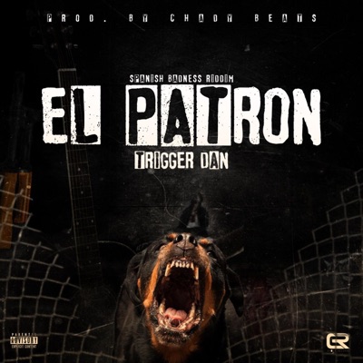 El Patron (feat. Trigger Dan) - Single