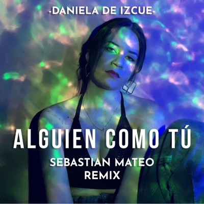 Alguien Como Tú (Sebastian Mateo Remix) [Sebastian Mateo Remix] - Single