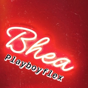 BheaFlex (feat. PlayboyFlex)
