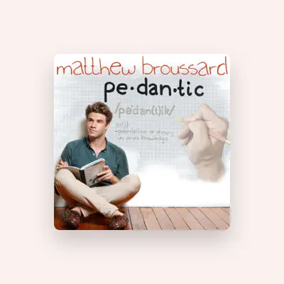 Listen to Matthew Broussard, watch music videos, read bio, see tour dates & more!