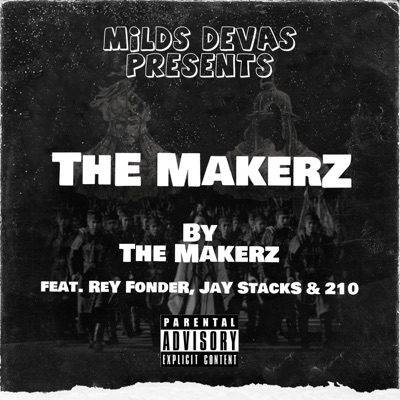The Makerz (feat. Rey Fonder, Jay Stacks & 210) - Single