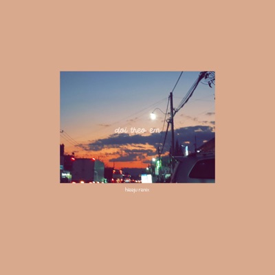 Doi Theo Em (hieeju remix) [hieeju remix] - Single