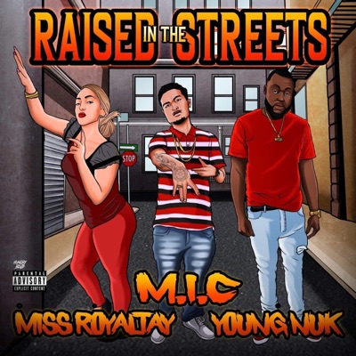 Raised In The Streets (feat. Young Nuk & Miss RoyalTay) - Single