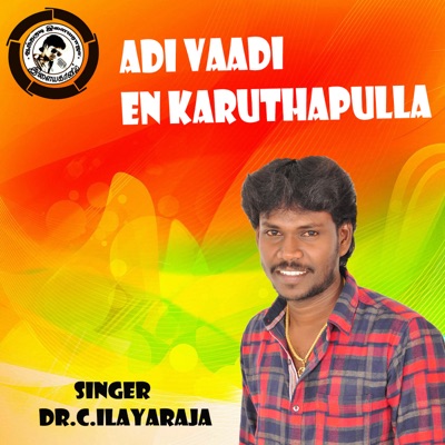 Ilaya Raja - Adi Vaadi En Karuthapulla