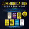 Communication Skills Training Series: 7 Books in 1: Read People Like a Book, Make People Laugh, Talk to Anyone, Increase Charisma and Persuasion, and Improve Your Listening Skills (Unabridged) - James W. Williams