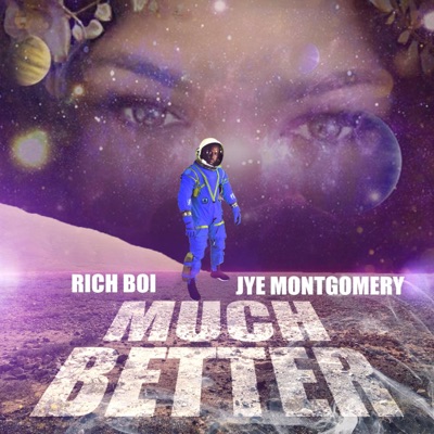Much Better (feat. Jye Montgomery) - Single