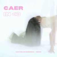 Caer In <3 - Single - Mathilde Sobrino & Méne