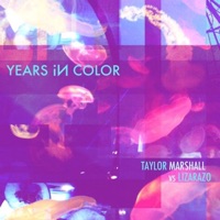 Years in Color (feat. Taylor Marshall) - Single - Lizarazo