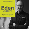 Eden Culture - Ökologie des Herzens für ein neues Morgen - Johannes Hartl