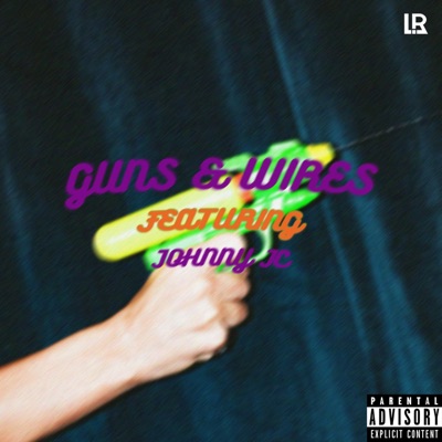 Guns & Wires (feat. Johnny JC) - Single