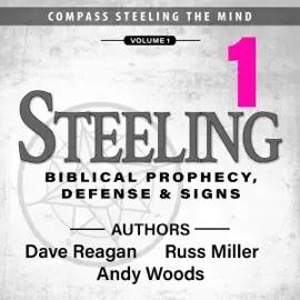 Steeling - Biblical Prophecy, Defense & Signs - Volume 1 (Unabridged)