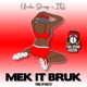 Mek It Bruk feat IQ Single