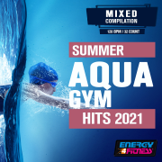 Summer Aqua Gym Hits 2021 (15 Tracks Non-Stop Mixed Compilation for Fitness & Workout - 128 Bpm / 32 Count) - Various Artists