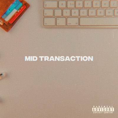 Mid Transaction