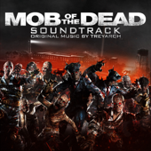 Call of Duty: Black Ops II Zombies – “MOB of the Dead” (Soundtrack) - Treyarch