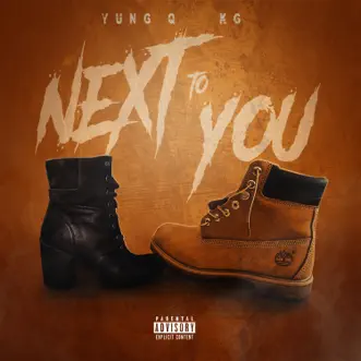 Next to You (feat. KG) - Single by Yung Q album reviews, ratings, credits