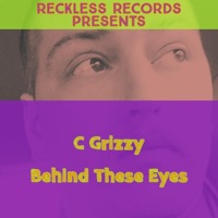 Behind These Eyes - Single - C Grizzy