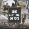 DEUS ACREDITA EM VOCE