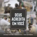 Deus Acredita em Você
