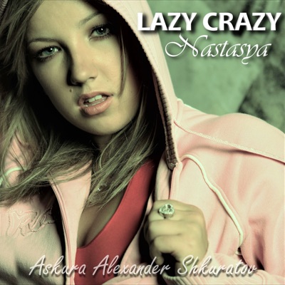 Lazy Crazy (feat. Nastasya) - EP