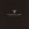 Faithful Now (Single Version)