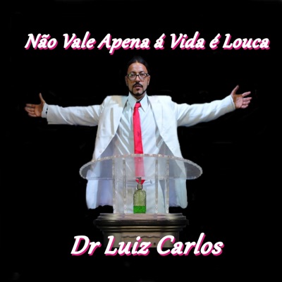 Não Vale Apena Á Vida É Louca - Single